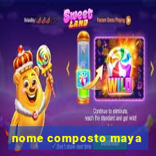 nome composto maya